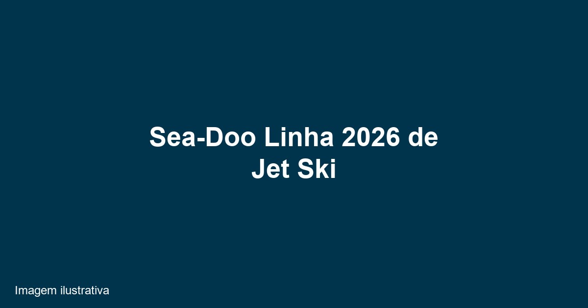 Sea-Doo apresenta nova linha 2026 com seis jet skis